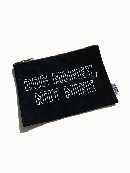 Dog Money, Not Mine Canvas Pouch - Treat Dreams