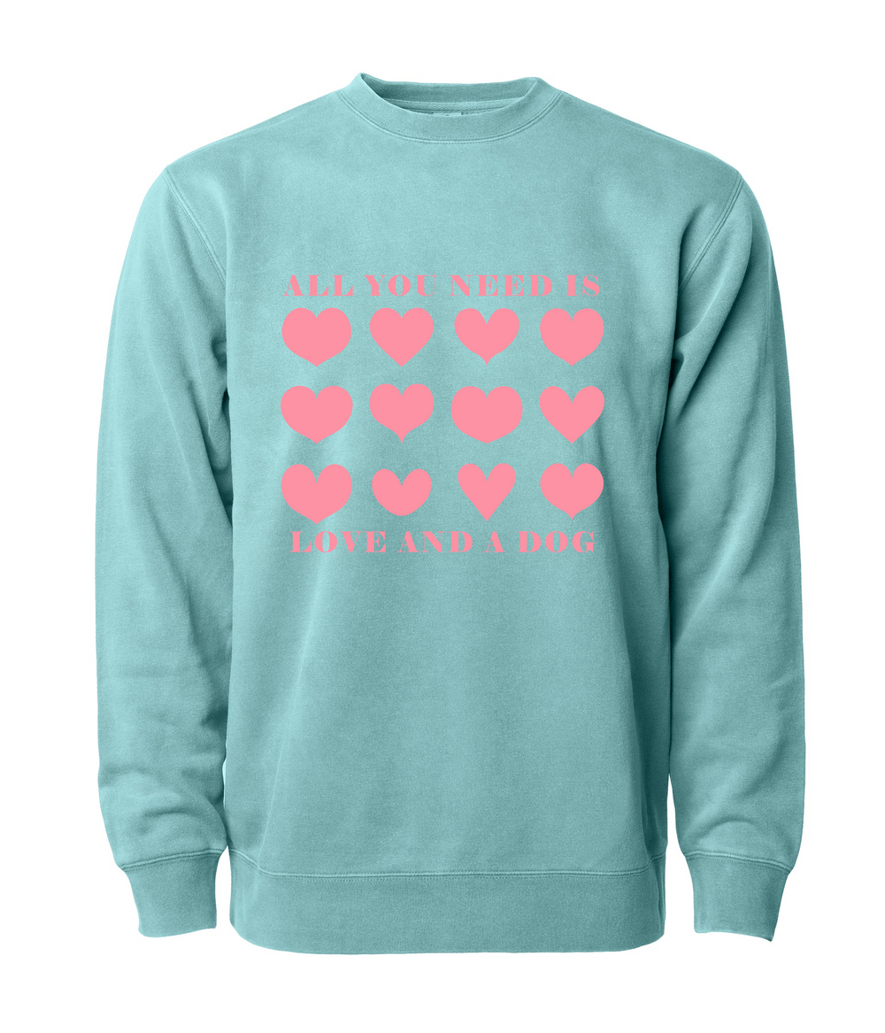 All You Need Is Love And A Dog Sweatshirt - Treat Dreams