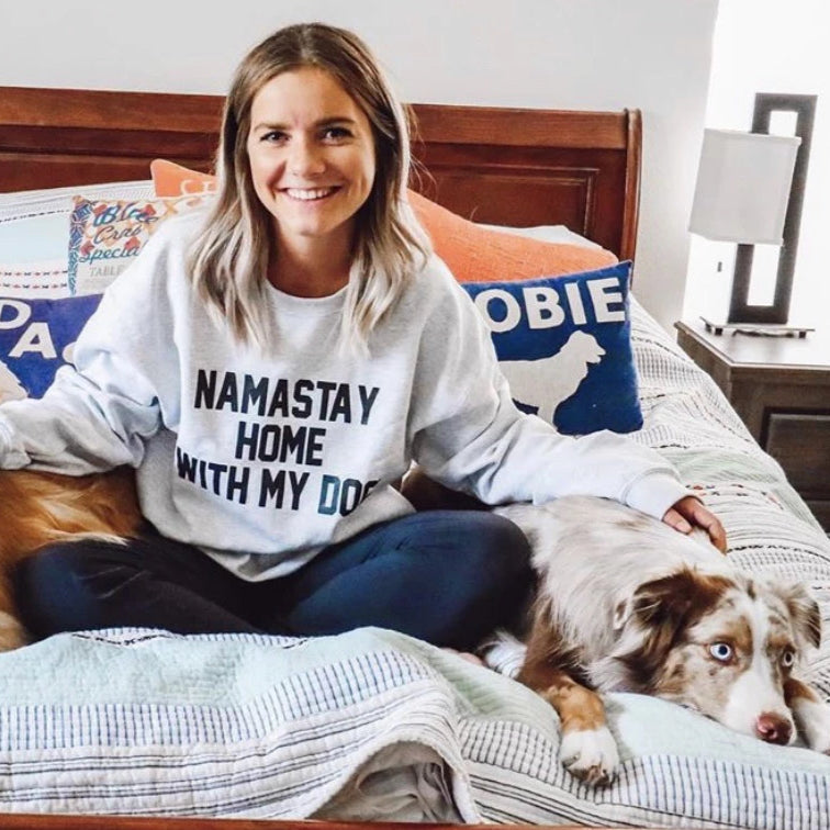 Namast'ay Home With My Dog Sweatshirt - Treat Dreams